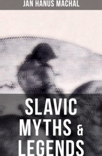 Jan Hanuš M?chal - Slavic Myths & Legends
