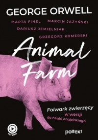 Grzegorz Komerski - Animal Farm. Folwark zwierzęcy w wersji do nauki angielskiego