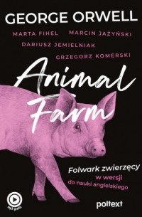 Grzegorz Komerski - Animal Farm. Folwark zwierzęcy w wersji do nauki angielskiego