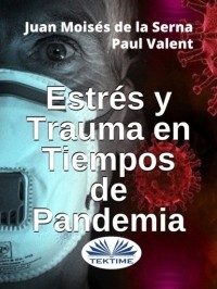 Пол Валент - Estr?s Y Trauma En Tiempos De Pandemia