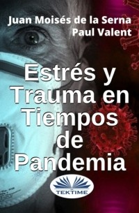 Пол Валент - Estr?s Y Trauma En Tiempos De Pandemia
