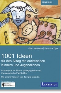 Эллен Нотбом - 1001 Ideen f?r den Alltag mit autistischen Kindern und Jugendlichen