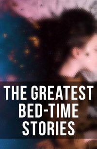  - The Greatest Bed-Time Stories