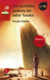 Sergio G?mez - Los incre?bles poderes del se?or Tanaka