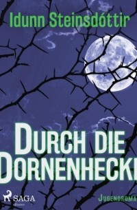 Durch die Dornenhecke