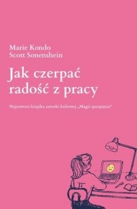 Jak czerpać radość z pracy