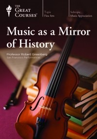 Robert Greenberg - Music as a Mirror of History