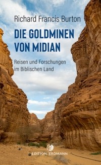 Ричард Фрэнсис Бертон - Die Goldminen von Midian