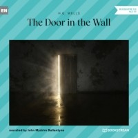 Герберт Уэллс - The Door in the Wall