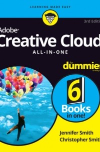 Кристофер Смит - Adobe Creative Cloud All-in-One For Dummies