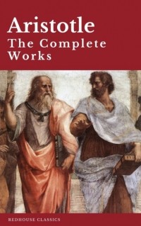 Аристотель  - The Complete Works