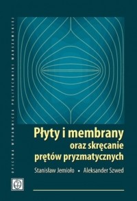 Stanisław Jemioło - Płyty i membrany oraz skręcanie pręt?w pryzmatycznych