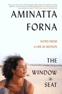 Аминатта Форна - The Window Seat