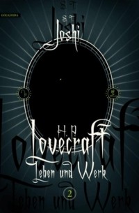 С. Т. Джоши - H. P. Lovecraft − Leben und Werk 2