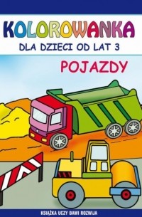 Beata Guzowska - Pojazdy. Kolorowanka dla dzieci od lat 3