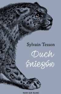 Сильвен Тессон - Duch śniegów