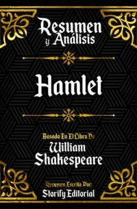 Storify Editorial - Resumen y Analisis: Hamlet - Basado En El Libro De William Shakespeare