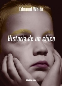 Эдмунд Уайт - Historia de un chico