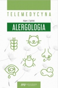 Adam J. Sybilski - Telemedycyna. Alergologia