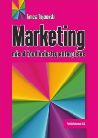 Tomasz Trojanowski - Marketing mix of food industry enterprises.