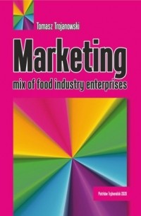 Tomasz Trojanowski - Marketing mix of food industry enterprises.