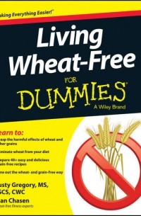 Rusty  Gregory - Living Wheat-Free For Dummies