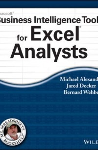 Michael  Alexander - Microsoft Business Intelligence Tools for Excel Analysts