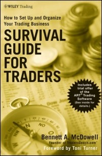 Тони Тернер - Survival Guide for Traders. How to Set Up and Organize Your Trading Business