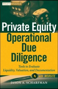 Private Equity Operational Due Diligence. Tools to Evaluate Liquidity, Valuation, and Documentation
