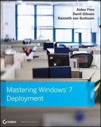 Darril  Gibson - Mastering Windows 7 Deployment