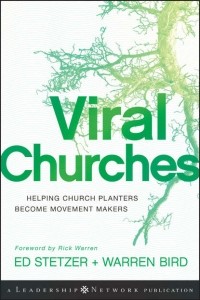 Ed  Stetzer - Viral Churches. Helping Church Planters Become Movement Makers