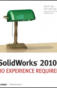 Alex  Ruiz - SolidWorks 2010. No Experience Required