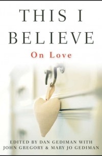 John  Gregory - This I Believe. On Love