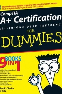 Edward  Tetz - CompTIA A+ Certification All-In-One Desk Reference For Dummies