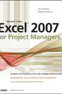 Kim  Heldman - Microsoft Office Excel 2007 for Project Managers