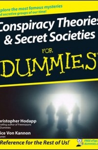 Christopher  Hodapp - Conspiracy Theories and Secret Societies For Dummies