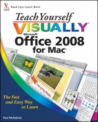 Paul  McFedries - Teach Yourself VISUALLY Office 2008 for Mac