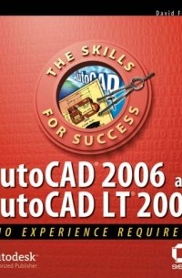 David  Frey - AutoCAD 2006 and AutoCAD LT 2006. No Experience Required