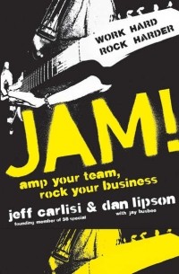 Jam! Amp Your Team, Rock Your Business