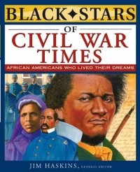 Jim  Haskins - Black Stars of Civil War Times