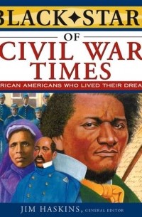 Jim  Haskins - Black Stars of Civil War Times