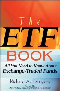 Ричард Ферри - The ETF Book. All You Need to Know About Exchange-Traded Funds