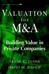 Фрэнк Ч. Эванс - Valuation for M&A. Building Value in Private Companies