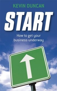 Kevin  Duncan - Start. How to get your business underway