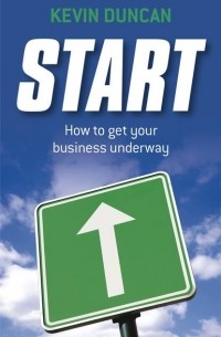 Kevin  Duncan - Start. How to get your business underway