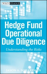 Jason Scharfman A. - Hedge Fund Operational Due Diligence. Understanding the Risks