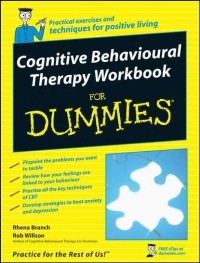 Rob  Willson - Cognitive Behavioural Therapy Workbook For Dummies