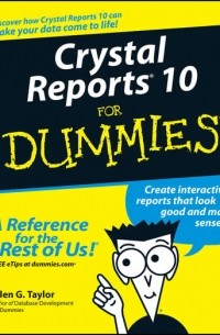 Allen Taylor G. - Crystal Reports 10 For Dummies
