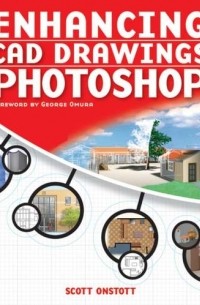 Scott  Onstott - Enhancing CAD Drawings with Photoshop
