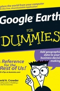 David Crowder A. - Google Earth For Dummies